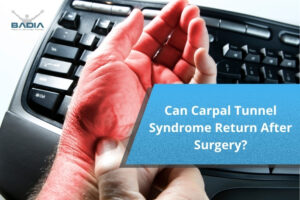 Can Carpal Tunnel Syndrome Return After Surgery?