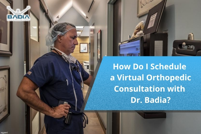 How Do I Schedule a Virtual Orthopedic Consultation with Dr. Badia?