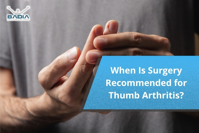 When Is Surgery Recommended for Thumb Arthritis?